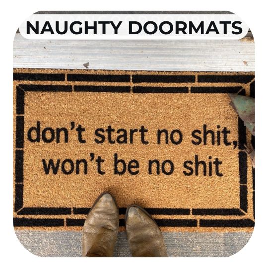 dont start no shit, house rules doormat