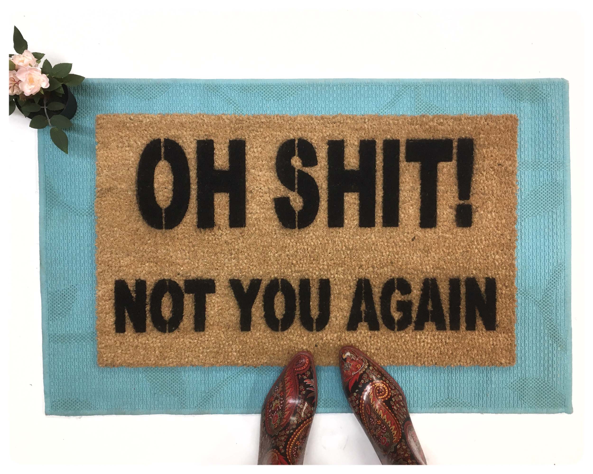 oh shit not your again doormat