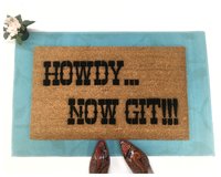 Howdy, now git!™ southern welcome go away doormat