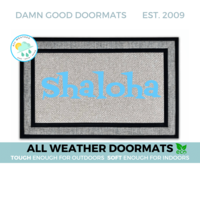 SHALOHA! jewish Hawaiian Shalom aloha funny Damn Good Doormat