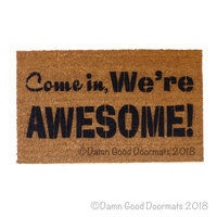 Come in, we're awesome! cool sweet floor mat funny novelty doormat