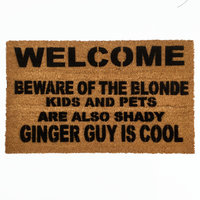 coir outdoor doormat beware of blonde, kids pets are shady ginger guy is cool