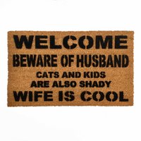 Welcome beware of HUSBAND, WIFE is cool rude, funny doormat!