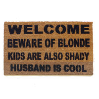 Beware of the BLONDE™  HUSBAND is cool