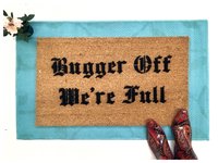 Be Nice or Bugger Off doormat British humor Go away sign