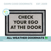 all weather Check your ego at the door Mantra mindful doormat