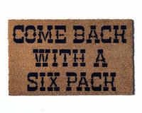 Come Back with a six pack outdoor coir  doormat