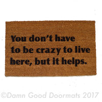 You don't have to be crazy to live here, but it helps