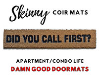 skinny 6" outdoor coir doormat reading "Did you call first?"