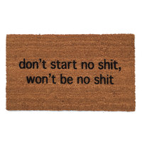 dont start no shit funny sarcastic coir damn good doormat