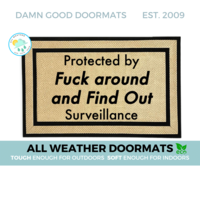 all weather Protected by Fuck around and Find out Surveillance doormat