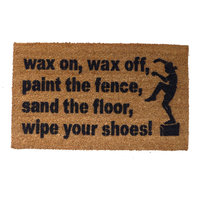 Wax on, shoes off sand floor wipe your shoes karate kid shoes off doormat