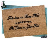 Help keep our home neat, no shoes on your feet- doormat