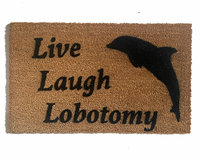 live laugh lobotomy and dolphin go away doormat