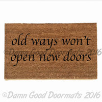 old ways won't open new doors