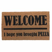 PIZZA! Welcome I hope you brought... doormat