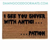 Rocky Horror Movie Quote "I see you shiver with anticipation" doormat