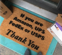 If you are Amazon, FedEx UPS USPS, thank you! Delivery drivers welcome doormat