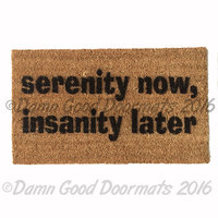 Serenity now, Insanity later, Seinfeld doormat