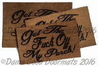 Get the FUCK off my PORCH! funny rude doormat