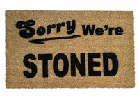 Sorry we're STONED pothead doormat