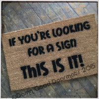 If you're looking for a sign , this is it! funny doormat