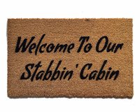 Welcome to our Stabbin Cabin, funny coir outdoor doormat