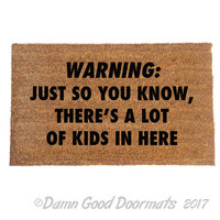 KIDS Warning: Just so you know, there's a lot of kids in here™ doormat