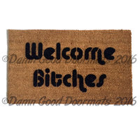 Welcome Bitches- Sassy doormat