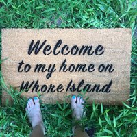 Welcome home on whore island, anchorman, funny doormat, rude doormat, lady boss,