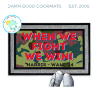 When we fight, we win! Harris Walz 2024 camo doormat