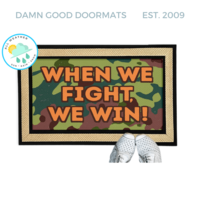 When we fight, we win! All Weather doormat in camo and hunter orange