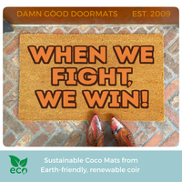 When we fight, we win! Kamala Harris All natural coir doormat in hunter orange