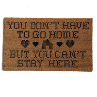 You don't have to Go home, but you can't stay here coir outdoor doormat
