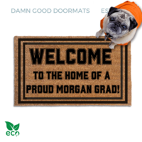 fawn pug in an orange hoodie on a custom coir "welcome to the home of a proud Morgan grad" doormat 
