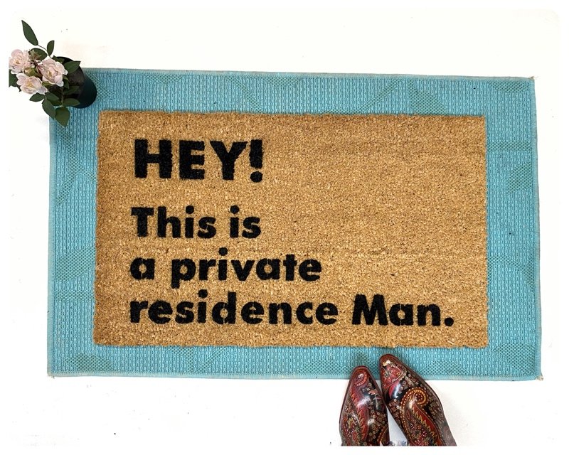 HEY! This a private residence Man- The Big Lebowski Dudeism doormat
