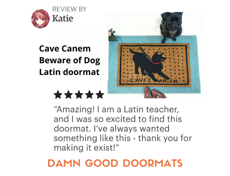 5 star review of Pompeii Cave Canem mat “Thank you for making it exist!