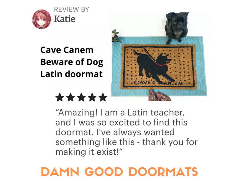 Promotional graphic with a 5 star review of Damn Good Doormats  Cave Canem doorm