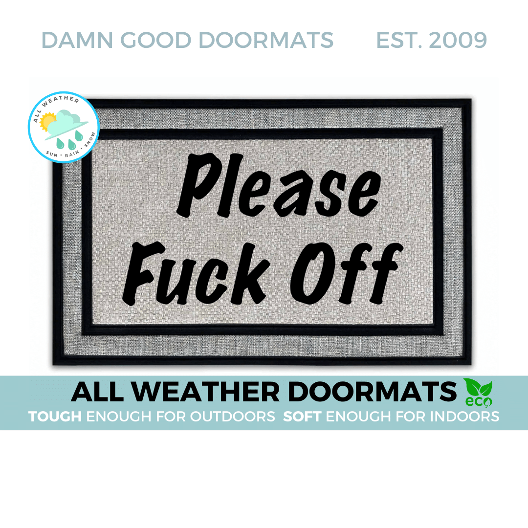 all weather doormat reading "Please Fuck Off"