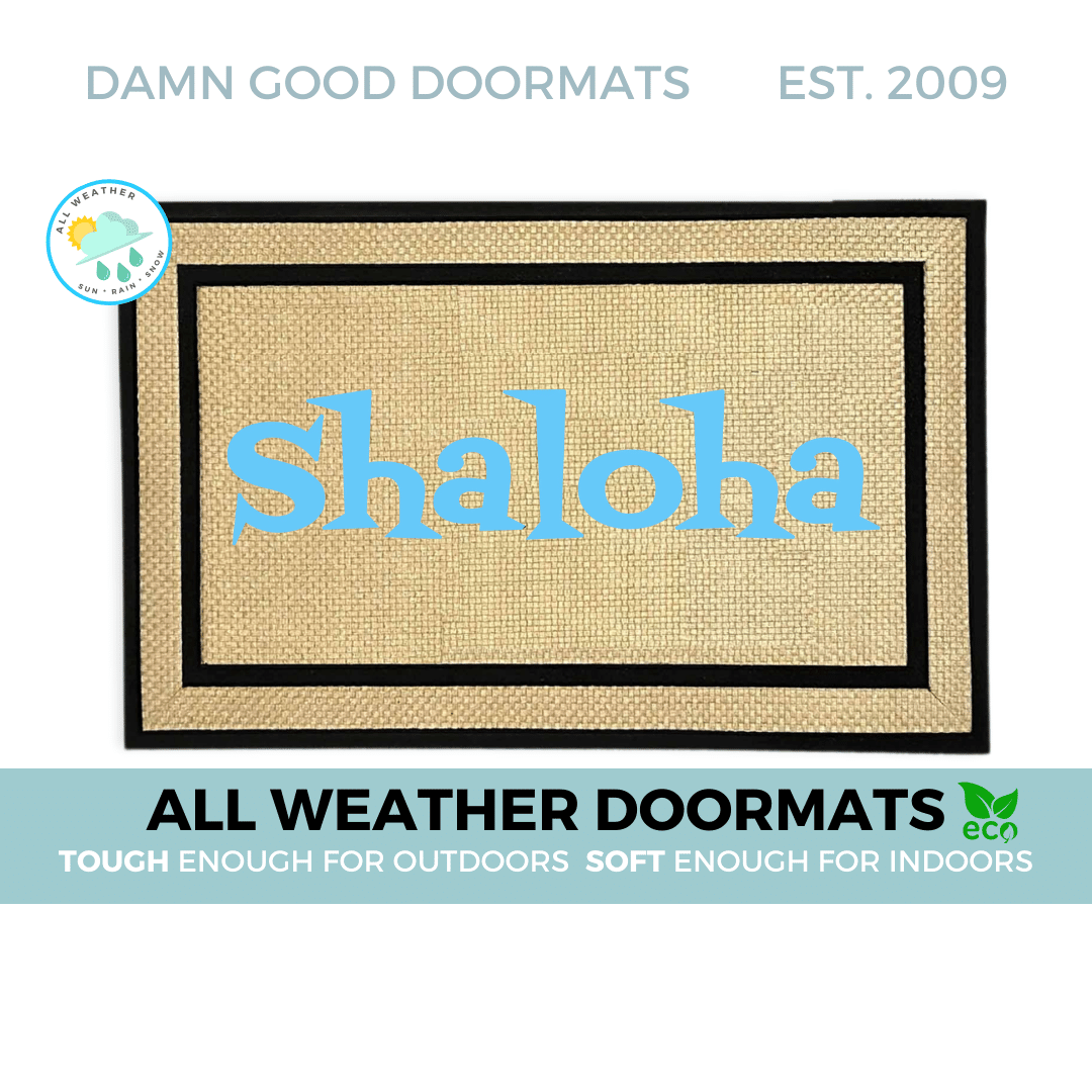 SHALOHA! jewish Hawaiian Shalom aloha funny Damn Good Doormat