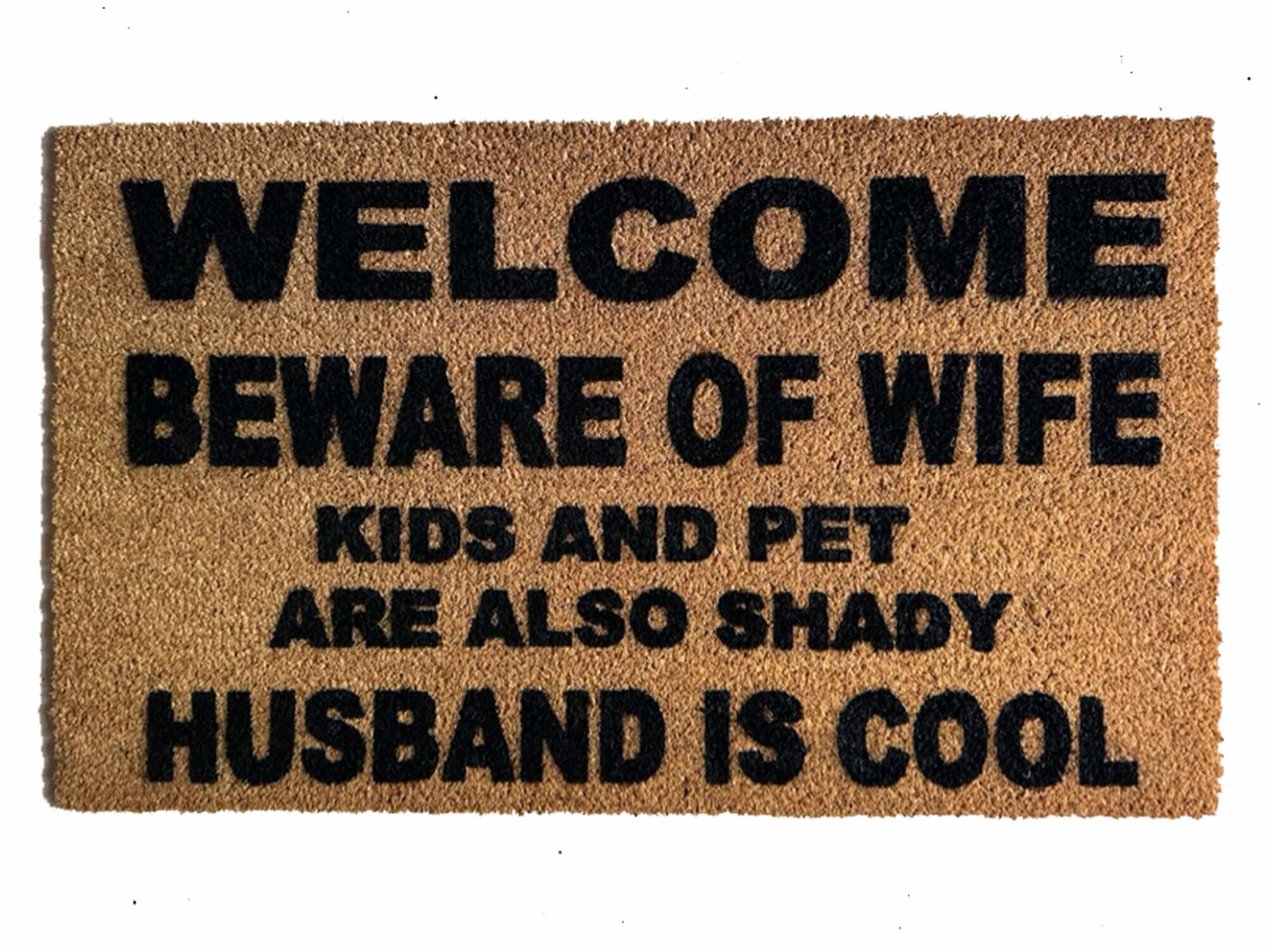 outdoor coir doormat reading welcome beware of wife, kids also shady, husband co