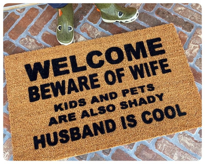 HUSBAND IS COOL™ Beware of WIFE KIDS and PETS shady funny meme doormat