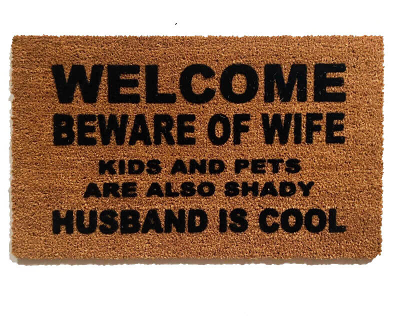 HUSBAND IS COOL™ Beware of WIFE KIDS and PETS shady funny meme doormat