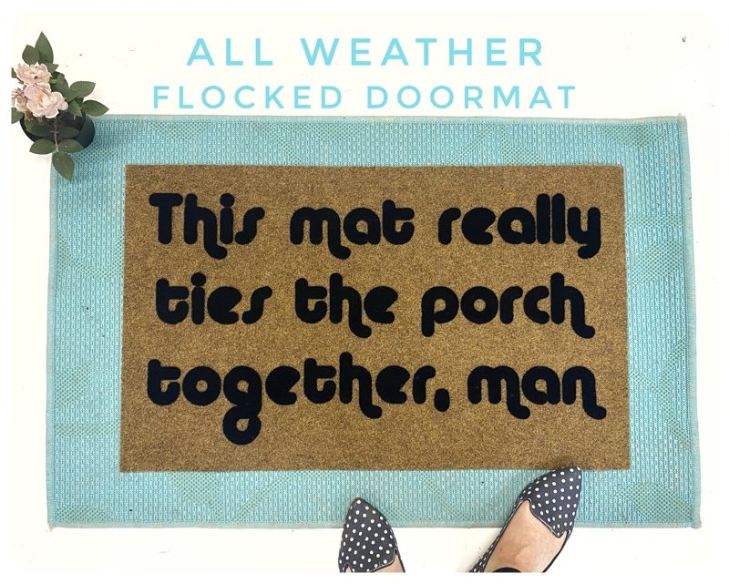 The Big Lebowski quote, this rug really ties the porch together, funny nerdy