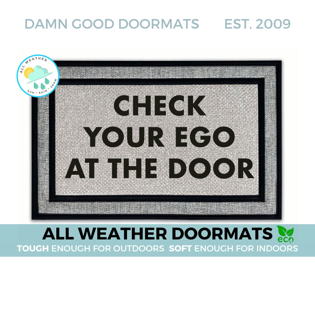 all weather Check your ego at the door Mantra mindful doormat