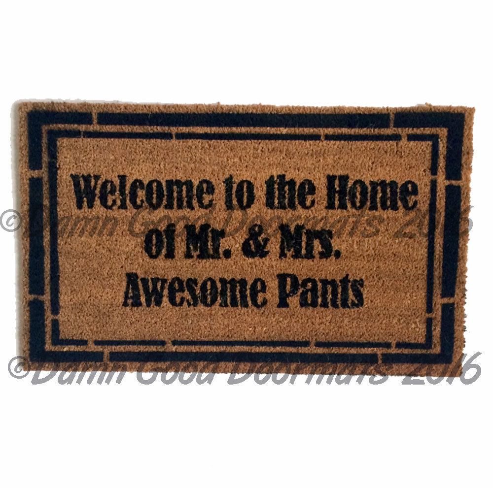 Welcome to the home of Mr. & Mrs. Awesome pants doormat