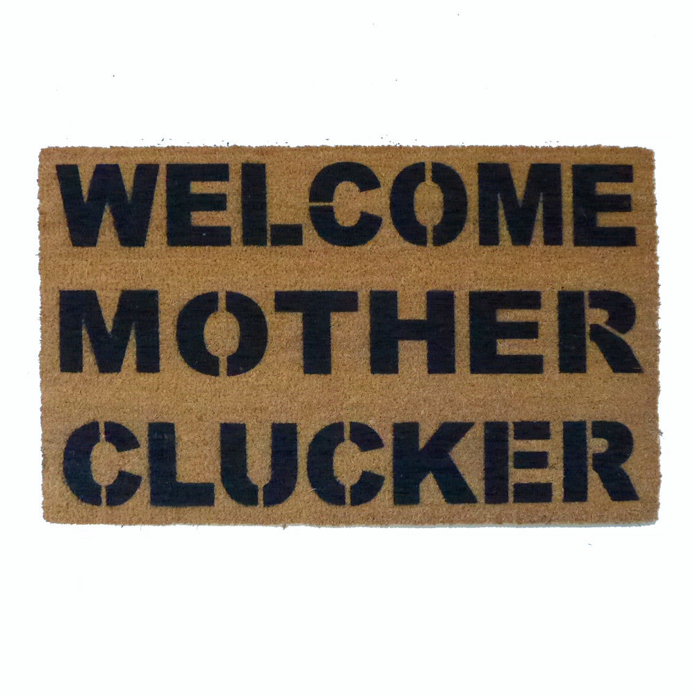 WELCOME MOTHER CLUCKER rude mature funny doormat