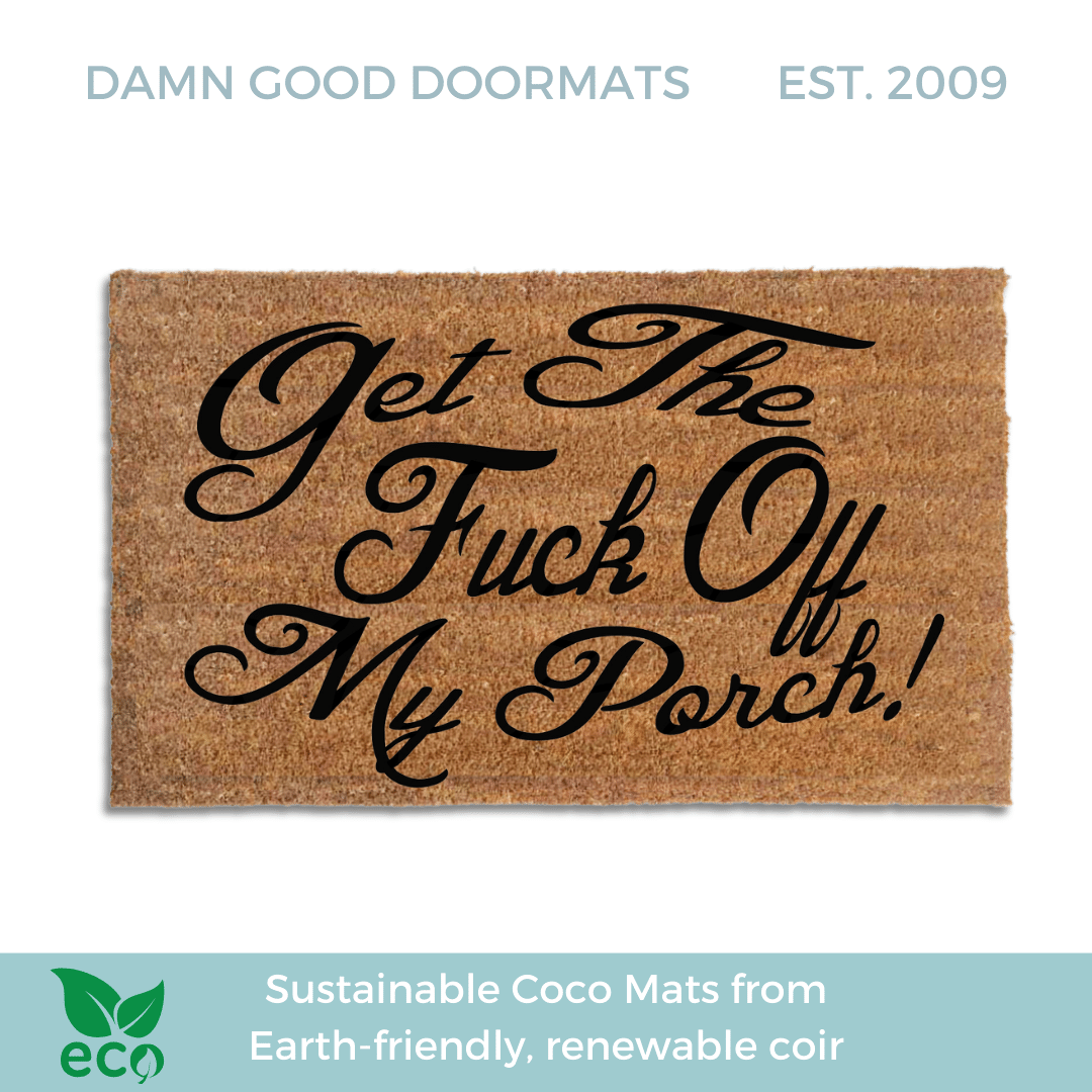 Get the FUCK off my PORCH! outdoor natural coir doormat