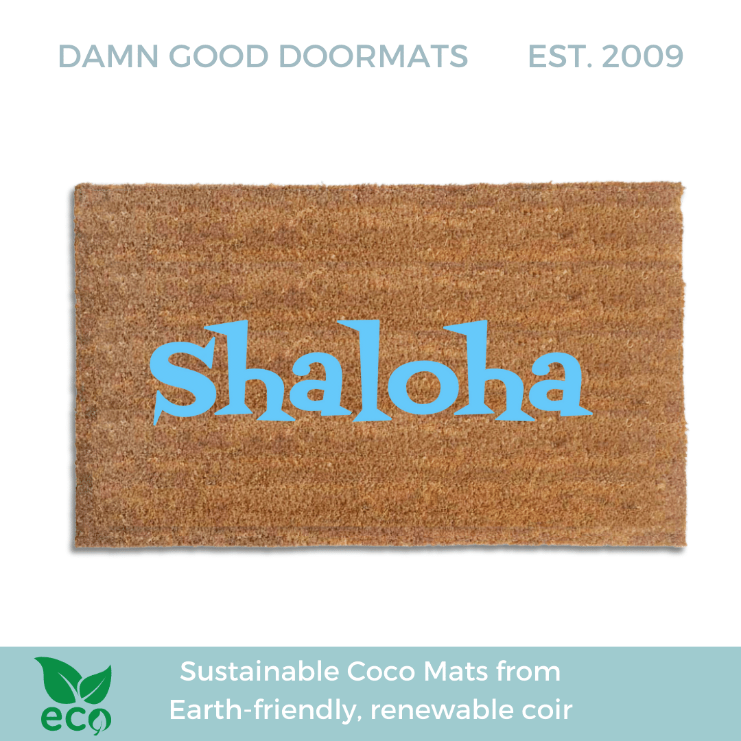 SHALOHA! jewish Hawaiian Shalom aloha funny Damn Good Doormat
