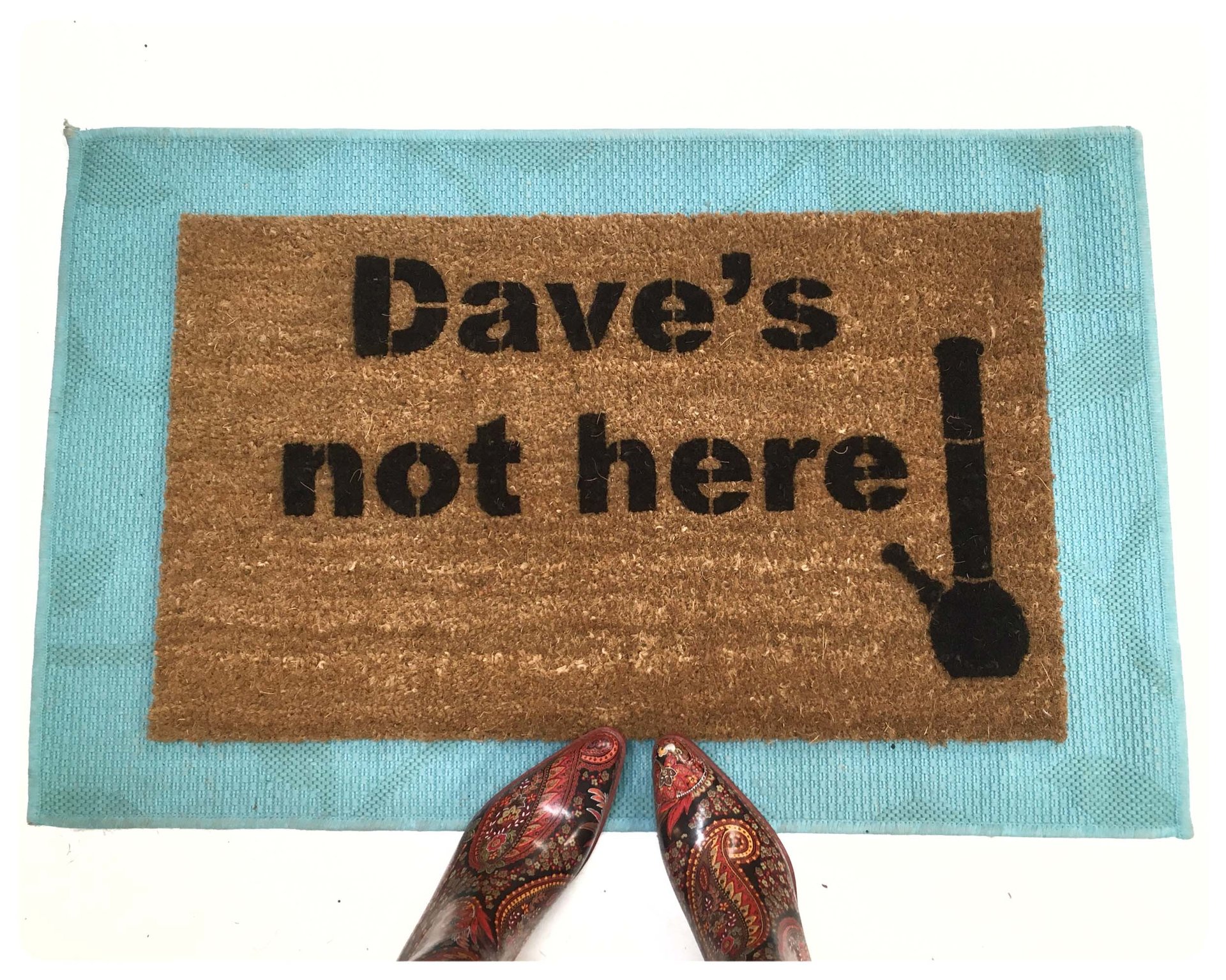 Dave's not here. Cheech & Chong 420 friendly funny pot smoker weed lover doormat